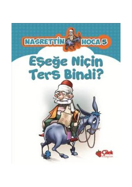 Eşeğe Niçin Ters Bindi?: Nasrettin Hoca 5