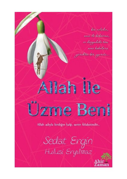 Allah İle Üzme Beni