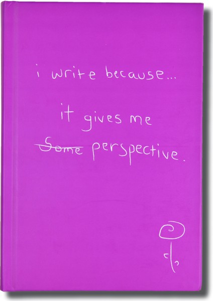 I Wrıte Because / It Gıves Me Perspectıve