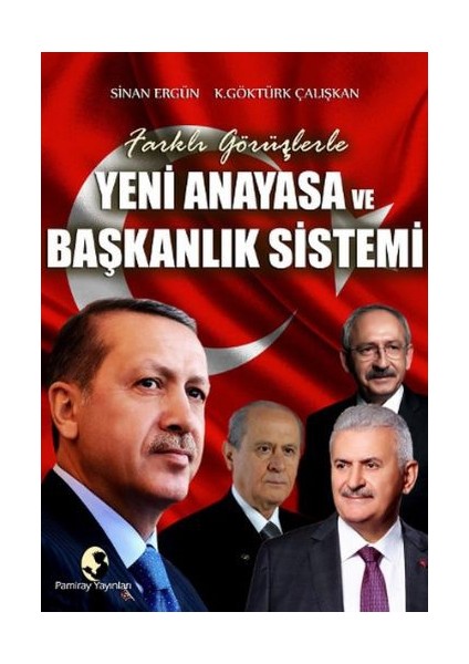 Farklı Görüşlerle Yeni Anayasa Ve Başkanlık Sistemi