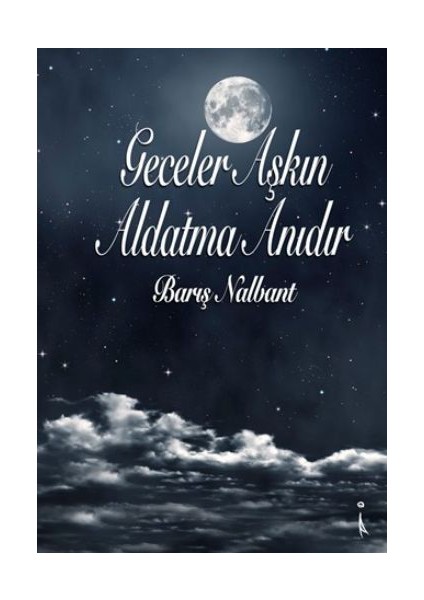 Geceler Aşkın Aldatma Anıdır