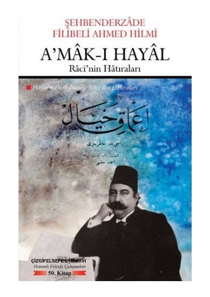 Amak-I Hayal: Racinin Hatıraları - Şehbenderzade Filibeli Ahmed Hilmi