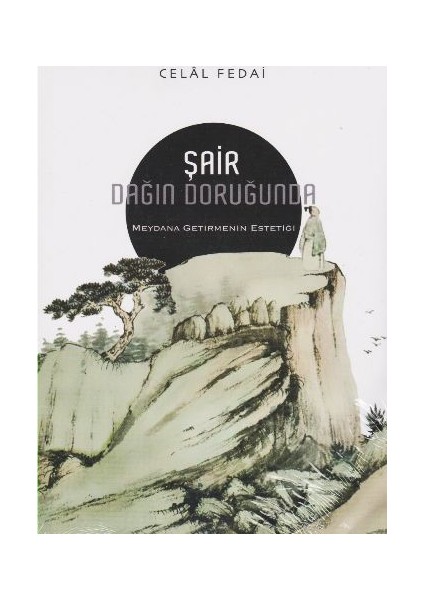 Şair Dağın Doruğunda Meydana Getirmemenin Estetiği