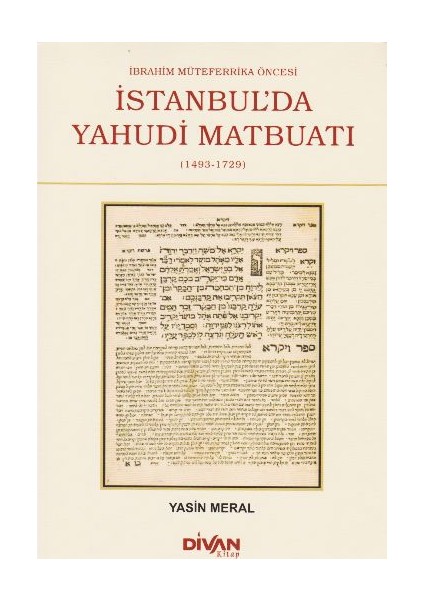 İbrahim Mütefferika Öncesi İstanbulda Yahudi Matbuatı 1493 - 1729