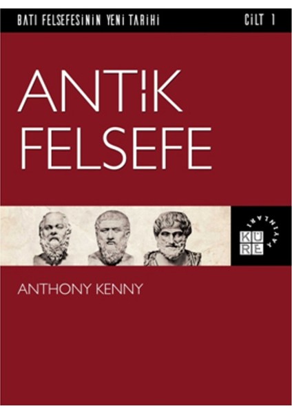 Antik Felsefe Batı Felsefesinin Yeni Tarihi 1. Cilt