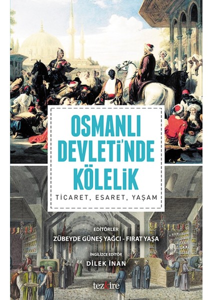 Osmanlı Devleti’Nda Kölelik: Ticaret, Esaret, Yaşam