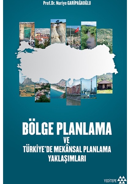 Bölge Planlama Ve Türkiye’De Mekânsal Planlama Yaklaşımları