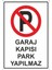 "Garaj Kapısı Park Yapılmaz" 25X35cm 1