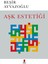 Aşk Estetiği - Beşir Ayvazoğlu 1