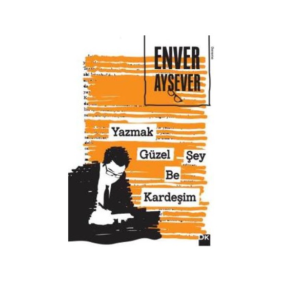 Yazmak Güzel Şey Be Kardeşim - Enver Aysever