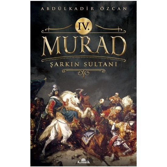 4. Murad Şarkın Sultanı - Abdülkadir Özcan