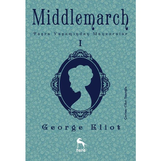 Middlemarch: Taşra Yaşamından Manzaralar 1 - George Eliot