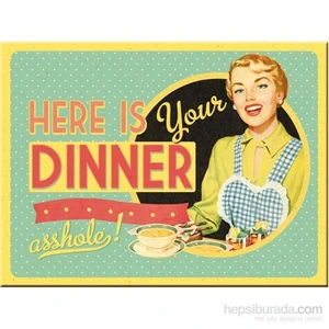 Here is Your Dinner Magnet