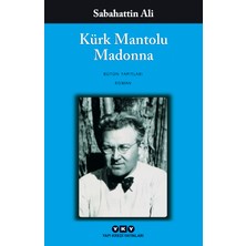 Kürk Mantolu Madonna - Kuyucaklı Yusuf - Içimizdeki Şeytan - Değirmen - Sabahattin Ali