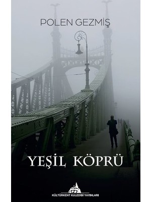 Kültürkent Kuledibi Yayınları Yeşil Köprü - Polen Gezmiş