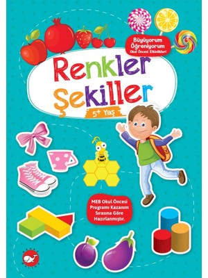 Büyüyorum Öğreniyorum Okul Öncesi Etkinlikleri-Renkler Şekiller  5+ Yaş - Tuba Öztürk
