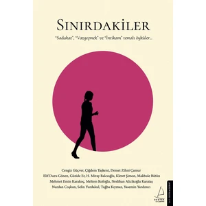 Sınırdakiler: “Sadakat”, “Vazgeçmek” ve “İntikam” Temalı Öyküler