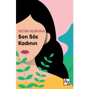 Son Söz Kadının - Nevin Nurhan