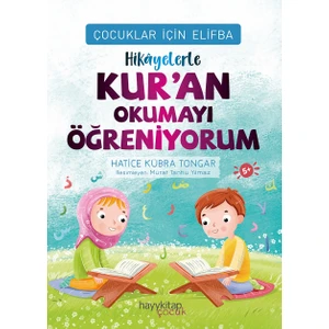 Çocuklar Için Elifba: Hikâyelerle Kur’an Okumayı Öğreniyorum - Hatice Kübra Tongar