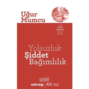 Yolsuzluk Şiddet Bağımlılık - Uğur Mumcu