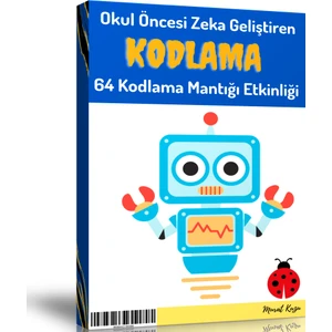 Enine Boyuna Eğitim Okul Öncesi Zeka Geliştiren Kodlama Kitabı (64 Kodlama Etkinliği)