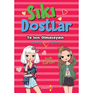 Sıkı Dostlar
(Ya Sen Olmasaydın) - Judi Curtin 
