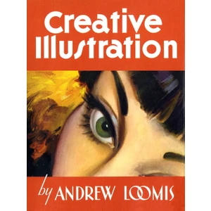 Creative Illustration - Andrew Loomis