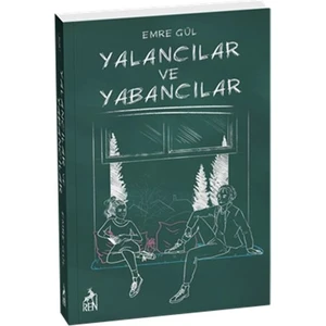 Yalancılar Ve Yabancılar - Emre Gül