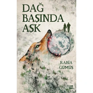 Dağ Başında Aşk 1 - Rabia Gümüş