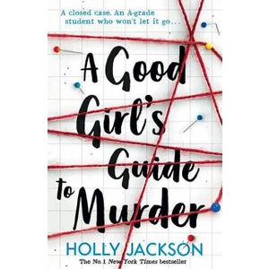 A Good Girl's Guide To Murder - Holly Jackson