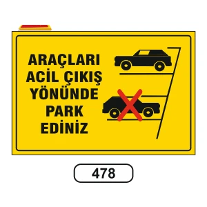 Araçları Acil Çıkış Yönünde Park Ediniz Uyarı Ikaz Levhası