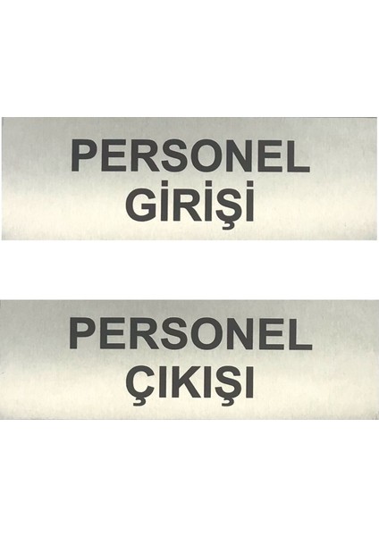Personel Girişi Personel Çıkışı Yönlendirme Tabelası 2 Adet