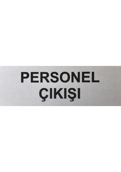 Personel Girişi Personel Çıkışı Yönlendirme Tabelası 2 Adet modelleri