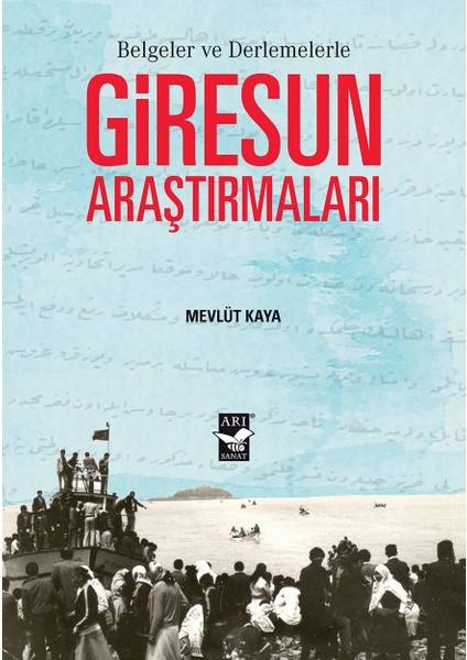 Giresun Araştırmaları - Belgeler ve Derlemelerle - Mevlüt Kaya