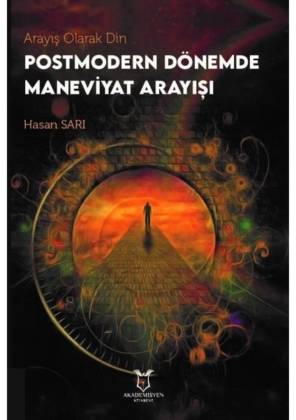 Arayış Olarak Din - Postmodern Dönemde Maneviyat Arayışı - Hasan Sarı