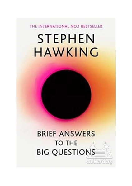 Brief Answers To The Big Questions - Stephen Hawking