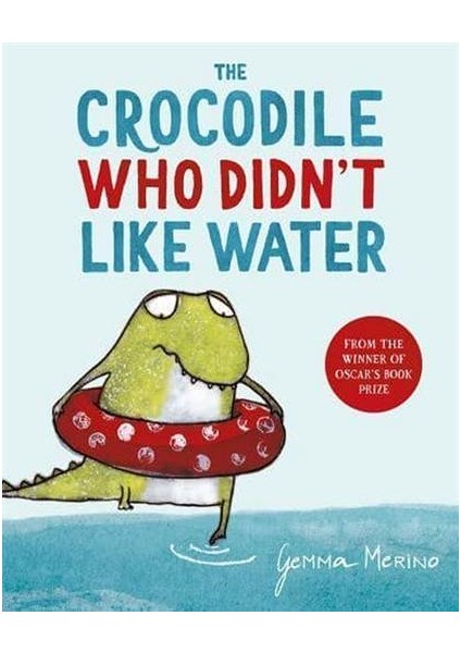 The Crocodile Who Didn't Like Water - Gemma Merino