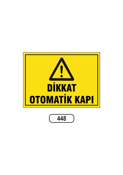 Dikkat Otomatik Kapı Uyarı Ikaz Levhası 25 x 35 cm