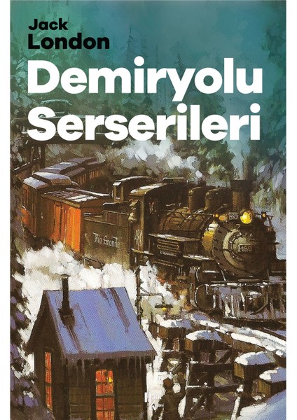 Demiryolu Serserileri - Jack London
