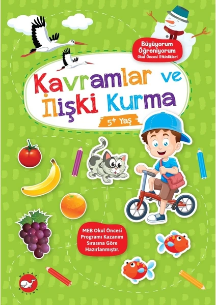 Büyüyorum Öğreniyorum Okul Öncesi Etkinlikleri- Kavramlar ve Ilişki Kurma  5+ Yaş - Tuba Öztürk
