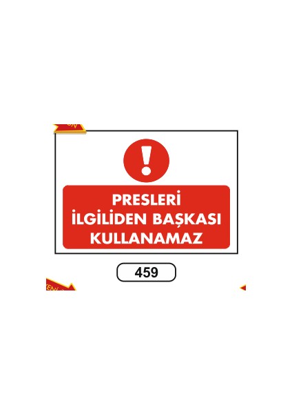 Presleri Ilgiliden Başkası Kullanamaz Uyarı Ikaz Levhası 25 x 35 cm