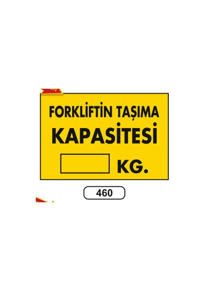 Forkliftin Taşıma Kapasitesi .... kg Uyarı Ikaz Levhası 25 x 35 cm