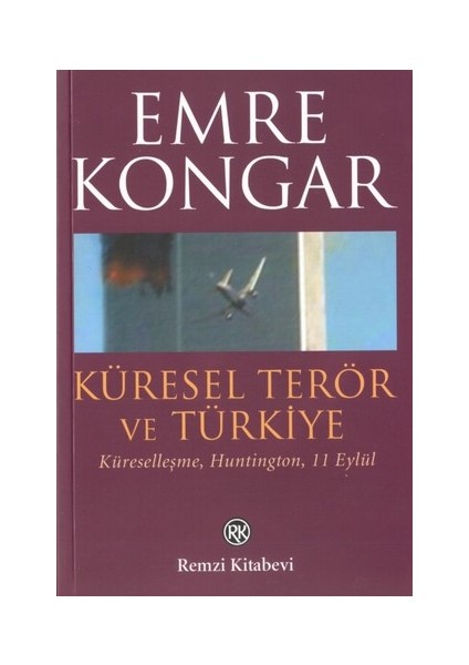 Küresel Terör ve Türkiye; Küreselleşme Huntington 11 Eylül - Emre Kongar