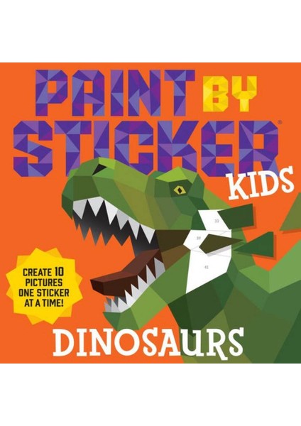 Paint By Sticker Kids: Dinosaurs: Create 10 Pictures One Sticker At A Time!