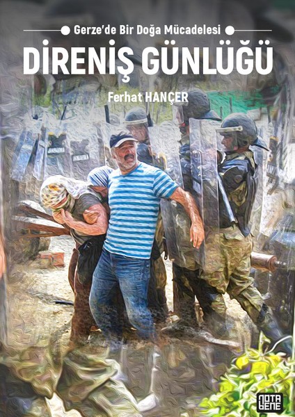 Direniş Günlüğü - Gerze’de Bir Doğa Mücadelesi - Ferhat Hançer