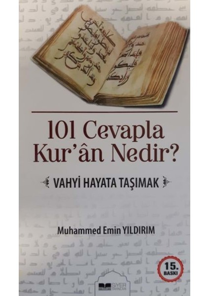 Siyer Yayınları - 101 Cevapla Kuran Nedir Vahyi Hayata Taşımak