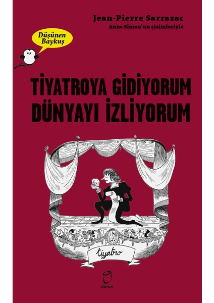 Düşünen Baykuş - Tiyatroya Gidiyorum Dünyayı Izliyorum - Jean Pierre Sarrazac
