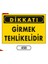 Dikkat Girmek Tehlikelidir Uyarı Ikaz Levhası 25 x 35 cm 1