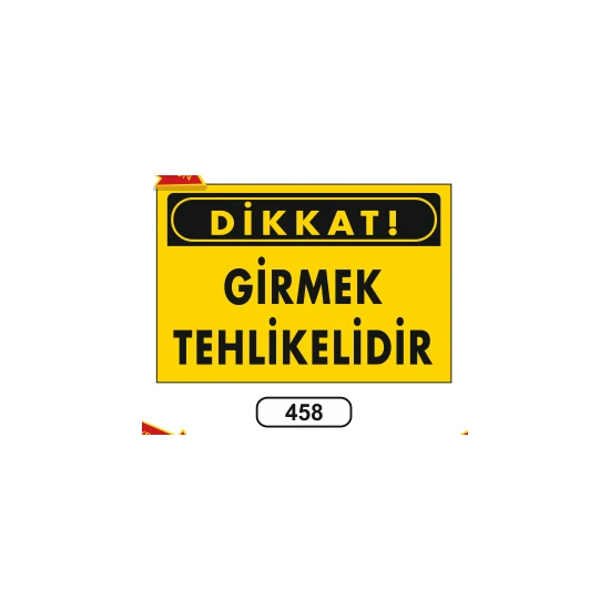 Gündoğdu Dikkat Girmek Tehlikelidir Uyarı Ikaz Levhası 25 x 35 cm