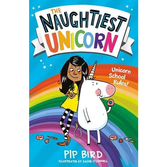 The Naughtiest Unicorn - The Naughtiest Unicorn Series - Pip Bird